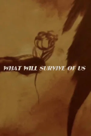 Постер: What Will Survive of Us