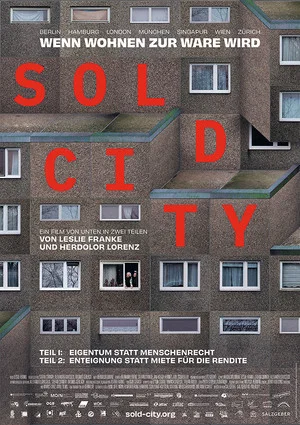 Постер: Sold City - Teil 1: „Eigentum statt Menschenrecht“