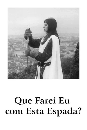 Постер: Que Farei eu com Esta Espada?