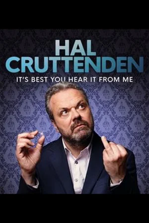 Постер: Hal Cruttenden: It's Best You Hear It From Me