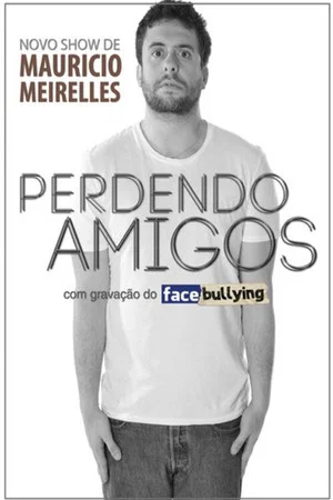 Постер: Mauricio Meirelles: Perdendo Amigos (LIVE AT ACRE)