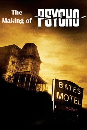 Постер: The Making of 'Psycho'