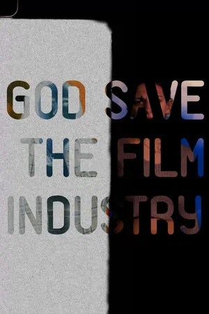 Постер: God Save The Film Industry