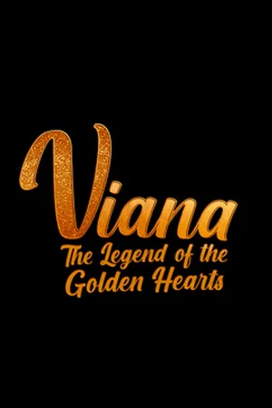 Постер: Viana – The Legend of the Golden Hearts