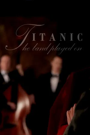 Постер: Titanic: And The Band Played On