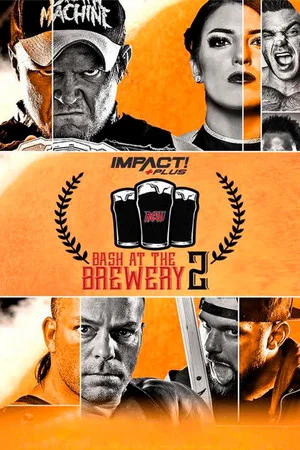 Постер: IMPACT Wrestling: Bash at the Brewery 2