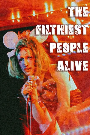 Постер: The Filthiest People Alive