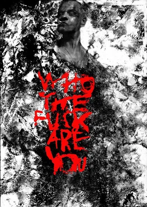 Постер: Who the Fuck Are You