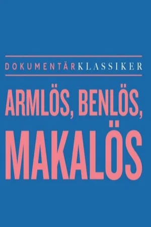 Постер: Armlös, benlös, makalös