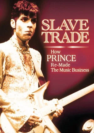Постер: Slave Trade: How Prince Remade the Music Business