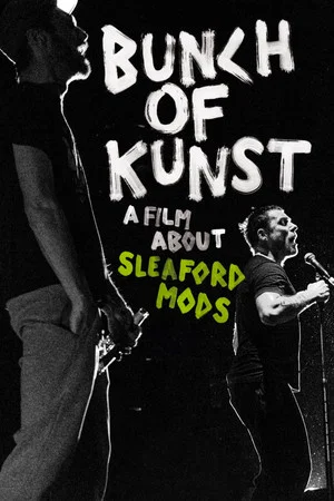 Постер: Bunch of Kunst - A Film About Sleaford Mods