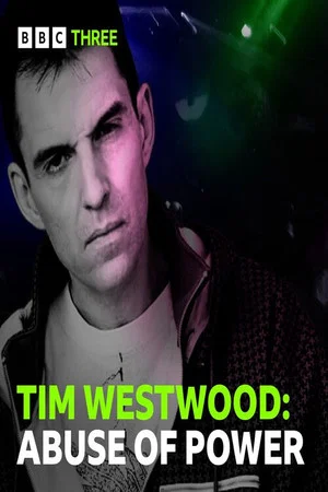 Постер: Tim Westwood: Abuse of Power