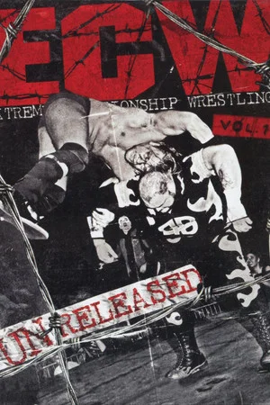Постер: ECW - Unreleased Vol. 1