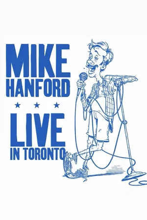 Постер: Mike Hanford: LIVE IN TORONTO