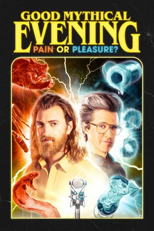 Постер: Good Mythical Evening: Pain or Pleasure