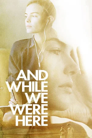 Постер: And While We Were Here