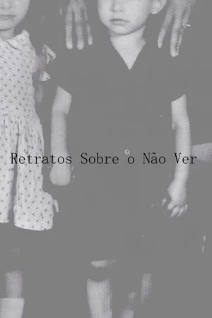 Постер: Retratos Sobre o Não Ver