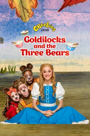 Постер: CBeebies Presents: Goldilocks And The Three Bears - A CBeebies Ballet