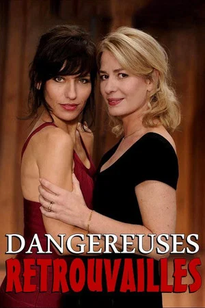 Постер: Dangereuses retrouvailles