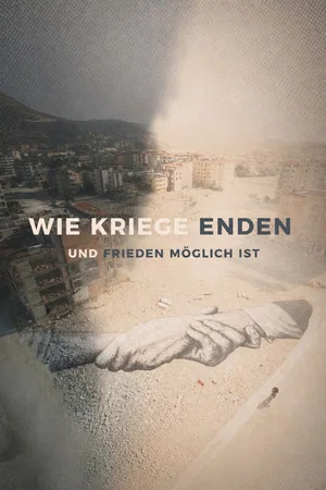 Постер: Wie Kriege enden und Frieden möglich ist