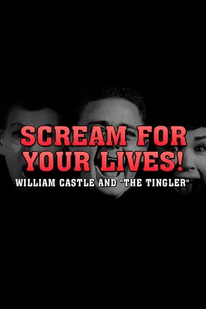 Постер: Scream For Your Lives: William Castle and 'The Tingler'