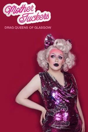 Постер: Mother Tuckers: Drag Queens of Glasgow