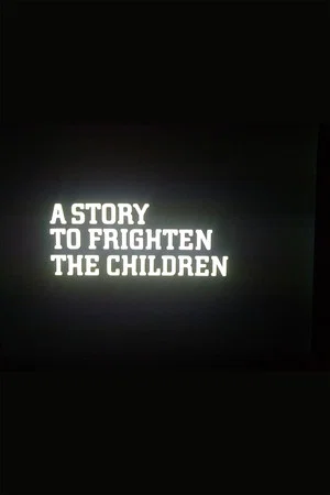 Постер: A Story to Frighten the Children
