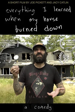 Постер: Everything I Learned When My House Burned Down