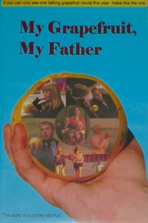 Постер: My Grapefruit, My Father