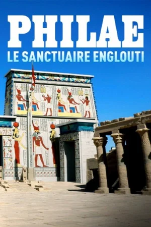 Постер: Philae, le sanctuaire englouti