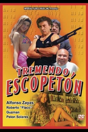 Постер: Tremendo Escopetón