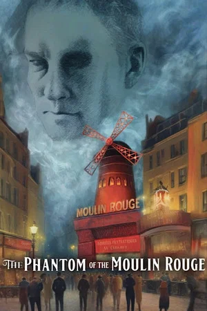 Постер: The Phantom of the Moulin-Rouge