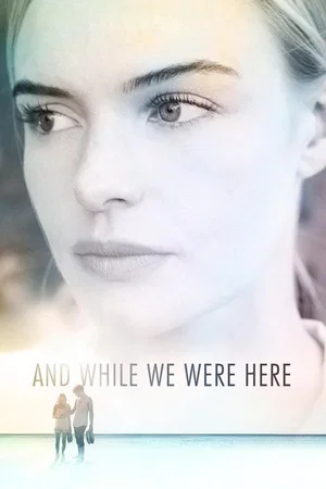 Постер: And While We Were Here