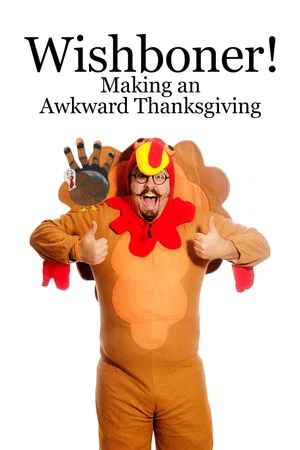 Постер: WISHBONER: Making an Awkward Thanksgiving