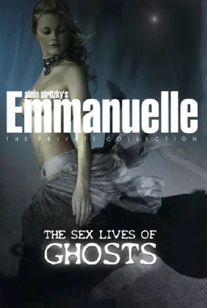 Постер: Emmanuelle - The Private Collection: The Sex Lives Of Ghosts