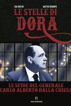 Постер: Le stelle di Dora - Le sfide del Generale Carlo Alberto Dalla Chiesa