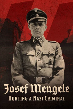 Постер: Josef Mengele: Hunting a Nazi Criminal