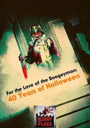 Постер: For the Love of the Boogeyman: 40 Years of Halloween