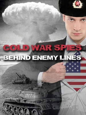 Постер: Cold War Spies Behind Enemy Lines