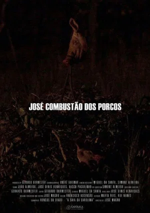 Постер: José Combustão dos Porcos