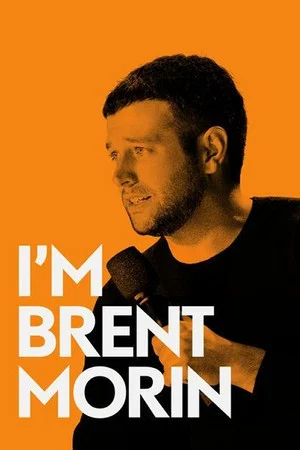 Постер: I'm Brent Morin