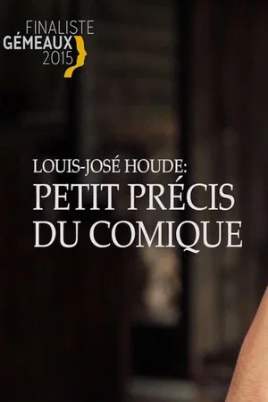 Постер: Louis-José Houde : Petit précis du comique