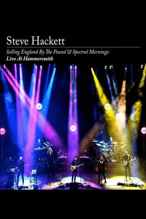 Постер: Steve Hackett: Selling England By The Pound & Spectral Mornings: Live at Hammersmith