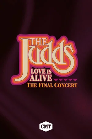 Постер: The Judds: Love Is Alive - The Final Concert