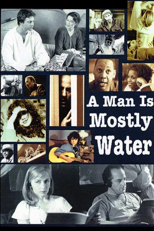 Постер: A Man Is Mostly Water