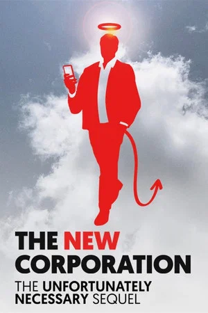 Постер: The New Corporation: The Unfortunately Necessary Sequel
