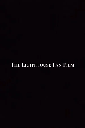 Постер: The Lighthouse Fan Film