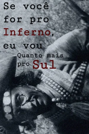 Постер: Se você for pro Inferno, eu vou, Quanto mais pro Sul