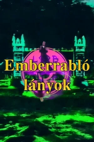 Постер: Emberrabló lányok