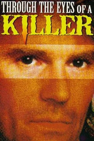 Постер: Through the Eyes of a Killer